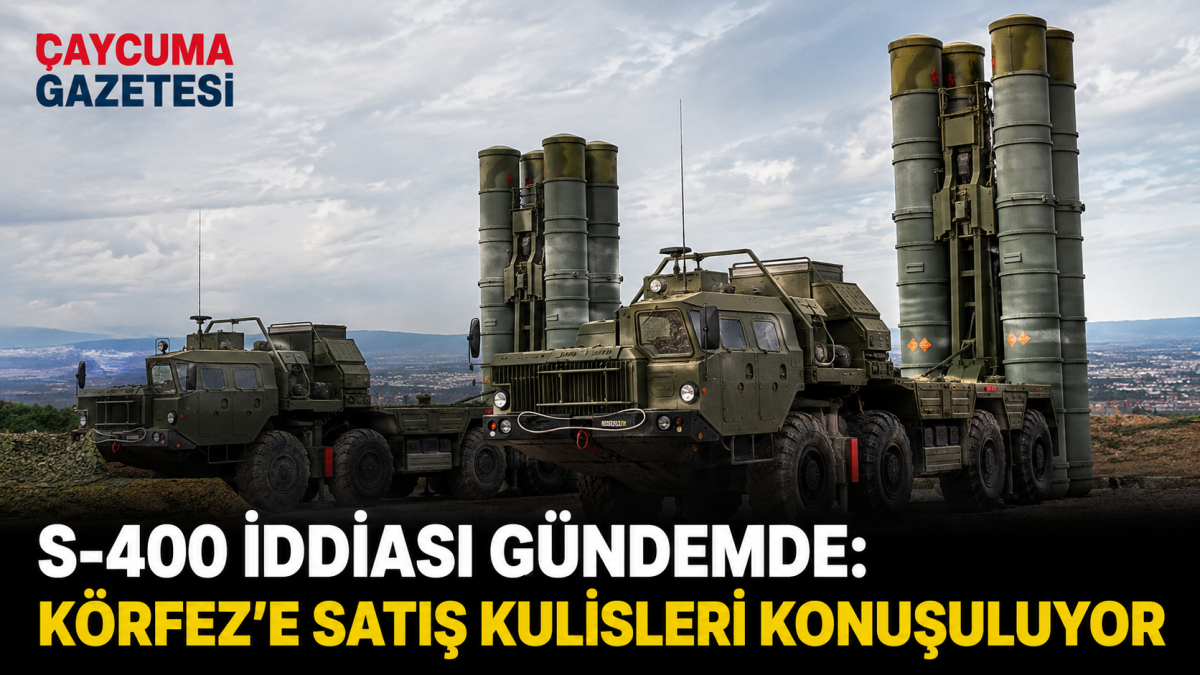 S-400 iddiası gündemde: Körfez'e satış kulisleri konuşuluyor