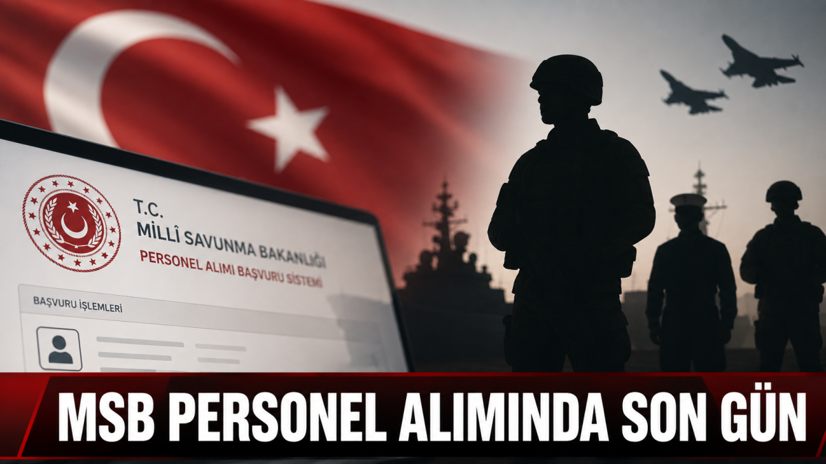MSB personel alımında son gün: Başvurular bugün saat 23.59'da sona erecek
