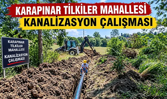 Karapınar Tilkiler Mahallesi’nde kanalizasyon altyapısı yenileniyor