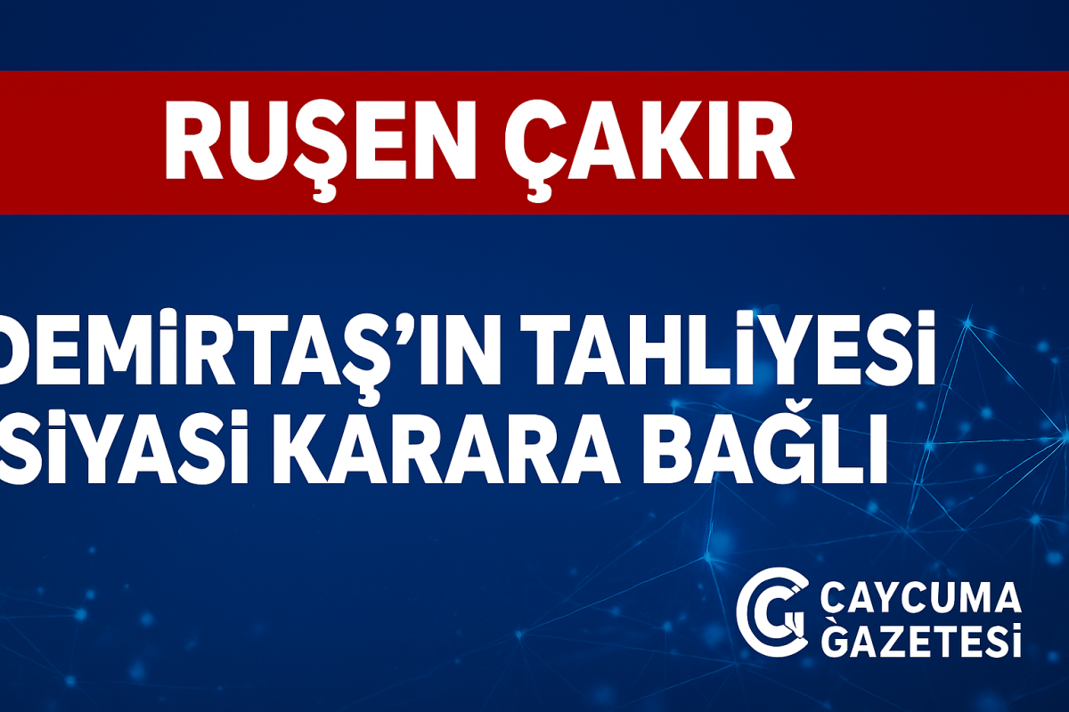 Ruşen Çakır: “Demirtaş’ın Tahliyesi Siyasi Karara Bağlı”